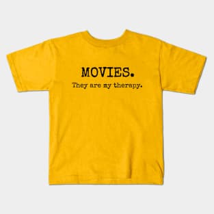 'Movies Are My Therapy' Kids T-Shirt